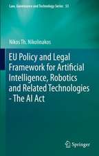 EU Policy and Legal Framework for Artificial Intelligence, Robotics and Related Technologies - The AI Act