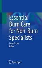 Essential Burn Care for Non-Burn Specialists