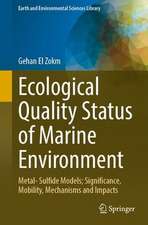 Ecological Quality Status of Marine Environment: Metal- Sulfide Models; Significance, Mobility, Mechanisms and Impacts