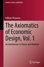 The Axiomatics of Economic Design, Vol. 1