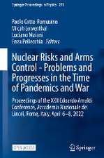 Nuclear Risks and Arms Control - Problems and Progresses in the Time of Pandemics and War: Proceedings of the XXII Edoardo Amaldi Conference, Accademia Nazionale dei Lincei, Rome, Italy, April 6–8, 2022