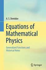 Equations of Mathematical Physics: Generalized Functions and Historical Notes