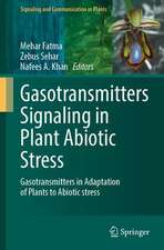 Gasotransmitters Signaling in Plant Abiotic Stress: Gasotransmitters in Adaptation of Plants to Abiotic Stress