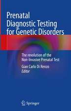 Prenatal Diagnostic Testing for Genetic Disorders: The revolution of the Non-Invasive Prenatal Test