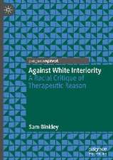 Against White Interiority: A Racial Critique of Therapeutic Reason