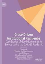 Cross-Driven Institutional Resilience: Case Studies of Good Governance in Europe during the Covid-19 Pandemic