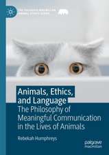 Animals, Ethics, and Language: The Philosophy of Meaningful Communication in the Lives of Animals