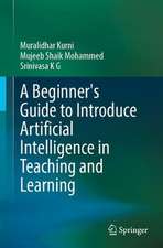 A Beginner's Guide to Introduce Artificial Intelligence in Teaching and Learning