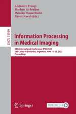 Information Processing in Medical Imaging: 28th International Conference, IPMI 2023, San Carlos de Bariloche, Argentina, June 18–23, 2023, Proceedings