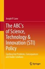 The ABC's of Science, Technology & Innovation (STI) Policy: Spelling Out Problems, Consequences and Viable Solutions