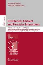 Distributed, Ambient and Pervasive Interactions: 11th International Conference, DAPI 2023, Held as Part of the 25th HCI International Conference, HCII 2023, Copenhagen, Denmark, July 23–28, 2023, Proceedings, Part I