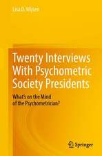 Twenty Interviews With Psychometric Society Presidents: What’s on the Mind of the Psychometrician?