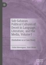 Sub-Saharan Political Cultures of Deceit in Language, Literature, and the Media, Volume I