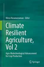 Climate-Resilient Agriculture, Vol 2: Agro-Biotechnological Advancement for Crop Production