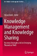 Knowledge Management and Knowledge Sharing: Business Strategies and an Emerging Theoretical Field