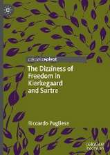 The Dizziness of Freedom in Kierkegaard and Sartre