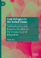 Iraqi Refugees in the United States: Self-Sufficiency and Responsibilization in the Vicious Cycle of Integration