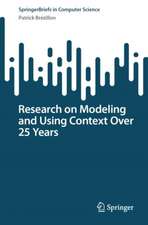 Research on Modeling and Using Context Over 25 Years 