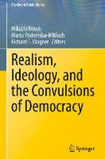 Realism, Ideology, and the Convulsions of Democracy