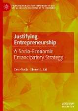 Justifying Entrepreneurship: A Socio-Economic Emancipatory Strategy