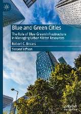 Blue and Green Cities: The Role of Blue-Green Infrastructure in Managing Urban Water Resources