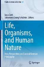 Life, Organisms, and Human Nature: New Perspectives on Classical German Philosophy