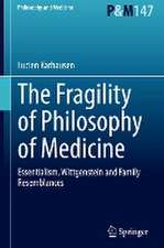 The Fragility of Philosophy of Medicine: Essentialism, Wittgenstein and Family Resemblances