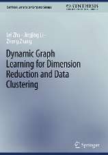 Dynamic Graph Learning for Dimension Reduction and Data Clustering