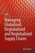 Managing Globalized, Deglobalized and Reglobalized Supply Chains