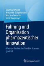 Führung und Organisation pharmazeutischer Innovation: Wie man den Wettlauf der Life Sciences gewinnt