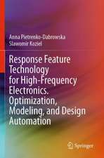 Response Feature Technology for High-Frequency Electronics. Optimization, Modeling, and Design Automation