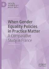 When Gender Equality Policies in Practice Matter: A Comparative Study in France