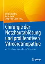 Chirurgie der Netzhautablösung und proliferativen Vitreoretinopathie: Von Plombenchirurgie bis zur Vitrektomie