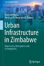 Urban Infrastructure in Zimbabwe: Departures, Divergences and Convergences