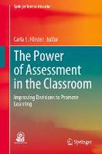 The Power of Assessment in the Classroom: Improving Decisions to Promote Learning