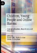 Children, Young People and Online Harms: Conceptualisations, Experiences and Responses