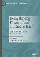 Demystifying Power, Crime and Social Harm: The Work and Legacy of Steven Box