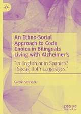 An Ethno-Social Approach to Code Choice in Bilinguals Living with Alzheimer’s: “In English or in Spanish? I Speak Both Languages.”