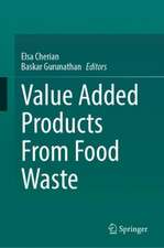 Value Added Products From Food Waste