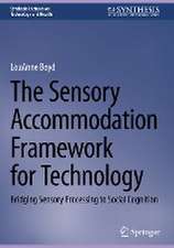 The Sensory Accommodation Framework for Technology: Bridging Sensory Processing to Social Cognition