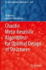 Chaotic Meta-heuristic Algorithms for Optimal Design of Structures