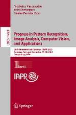 Progress in Pattern Recognition, Image Analysis, Computer Vision, and Applications