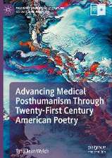 Advancing Medical Posthumanism Through Twenty-First Century American Poetry