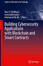 Building Cybersecurity Applications with Blockchain and Smart Contracts