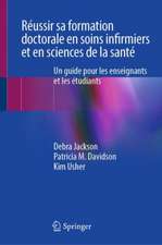 Réussir sa formation doctorale en soins infirmiers et en sciences de la santé: Un guide pour les enseignants et les étudiants