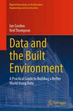 Data and the Built Environment: A Practical Guide to Building a Better World Using Data