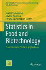 Statistics in Food and Biotechnology : From Theory to Practical Applications