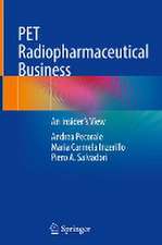 PET Radiopharmaceutical Business: An Insider's View