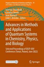 Advances in Methods and Applications of Quantum Systems in Chemistry, Physics, and Biology