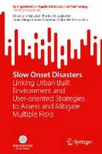 Slow Onset Disasters: Linking Urban Built Environment and User-oriented Strategies to Assess and Mitigate Multiple Risks